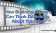 How-Business-Owners-Can-Think-Differently-About-YouTube-Online-Videos-Perth